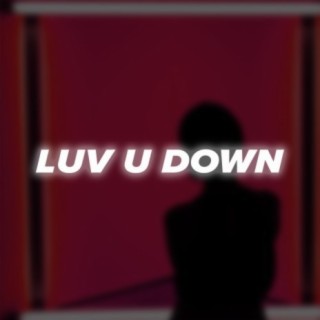 Luv U Down