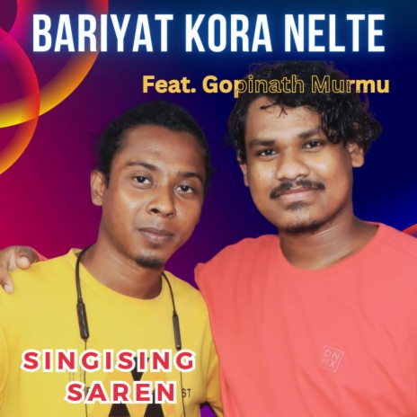 BARIYAT KORA NELTE ft. GOPINATH MURMU | Boomplay Music