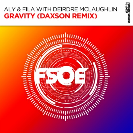 Gravity (Daxson Remix) ft. Deirdre Mclaughlin & Daxson