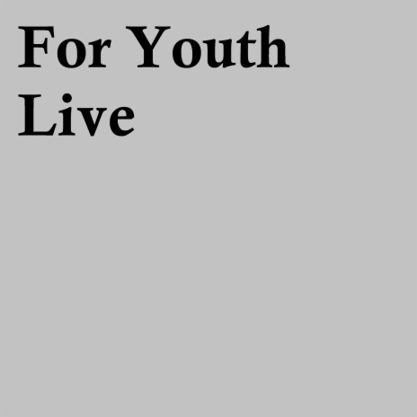 For Youth Live (Slowed Remix)