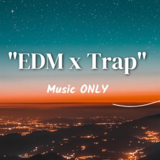 EDM Deep House x Trap music