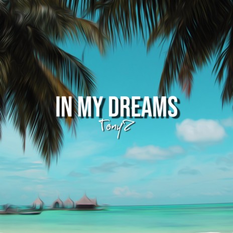In My Dreams | Boomplay Music