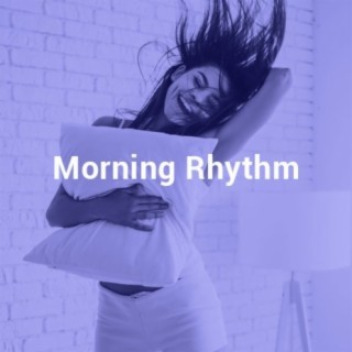 Morning Rhythm