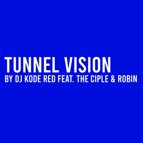 Tunnel Vision (feat. The Ciple & Robin)