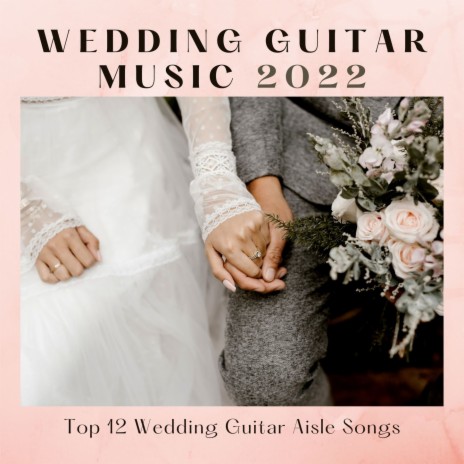 Wedding Guitar Music 2022 | Boomplay Music