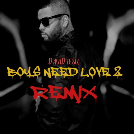 Boys Need Love 2 (Remix) | Boomplay Music