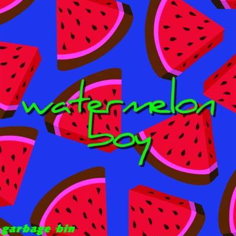 Watermelon Boy | Boomplay Music