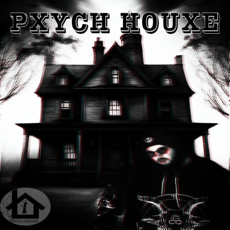 PXYCH HOUXE