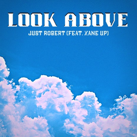 Look Above ft. Xane Up | Boomplay Music