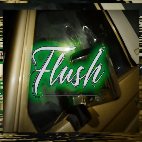 Flush ft. Juan $ilencio | Boomplay Music