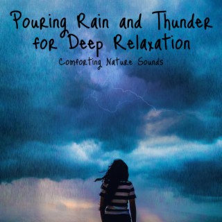 Pouring Rain and Thunder for Deep Relaxation