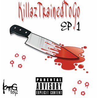 Killaz Trained To Go EP 1