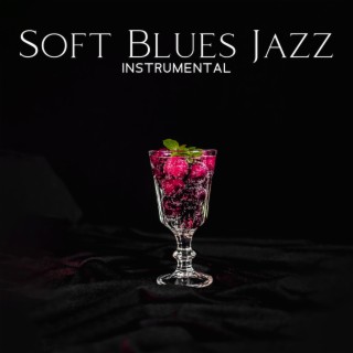 Soft Blues Jazz Instrumental: Easy Listening Jazz, Red Wine, Jazz Summer Romance
