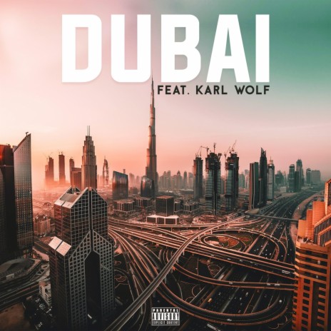 Dubai (feat. Karl Wolf) | Boomplay Music