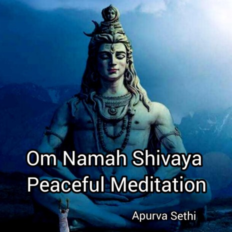 Om Namah Shivaye Peaceful Meditation
