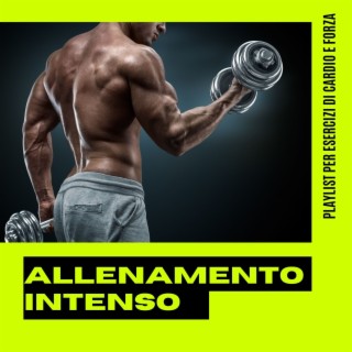 Allenamento intenso: Playlist per esercizi di cardio e forza, musica per pesistica e allenamento funzionale