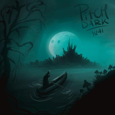 Pitch Dark | Boomplay Music