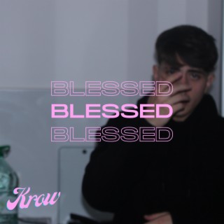 Blessed lyrics | Boomplay Music