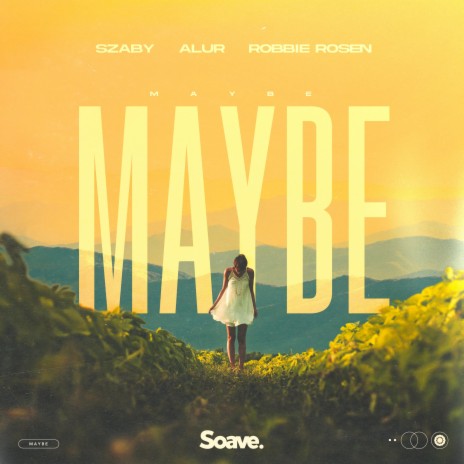 Maybe ft. ALUR & Robbie Rosen | Boomplay Music