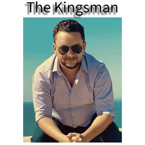 The Kingsman | Boomplay Music