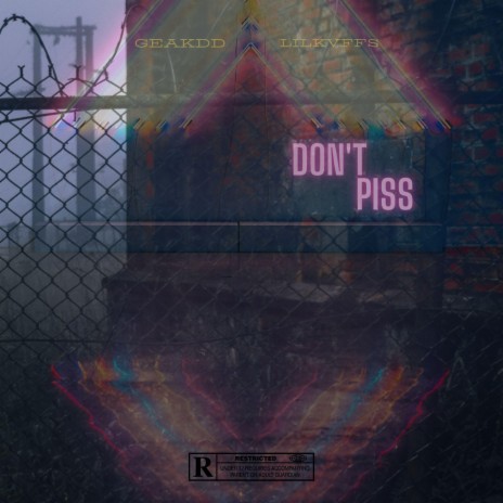 Don't Piss ft. Geakdd | Boomplay Music