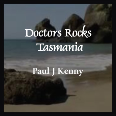 Doctors Rocks Tasmania | Boomplay Music