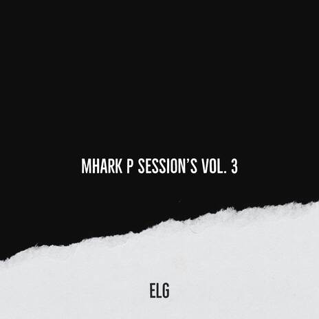 Mhark P Session’s, Vol. 3 ft. ELG