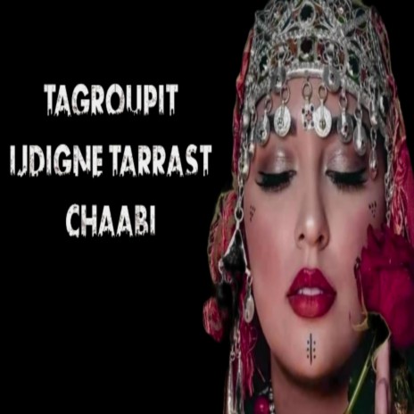 Tagroupit Tachlhit Chaabi (ايوا يا البنات ايوا) | Boomplay Music