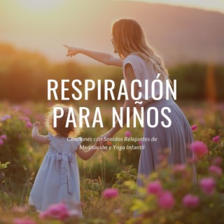 Respiración para Niños: Canciones con Sonidos Relajantes de Meditación y Yoga Infantil