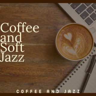 Coffee And Soft Jazz
