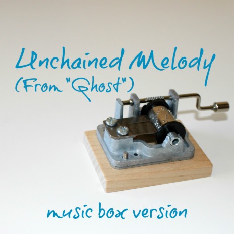 Unchained Melody (From Ghost) (Music Box Version) | Boomplay Music