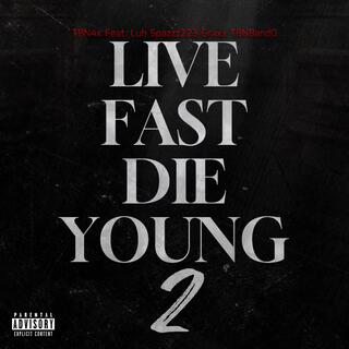 Live Fast Die Young 2