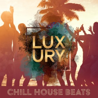 Luxury Chill House Beats: Summer Ibiza Beach Party Music