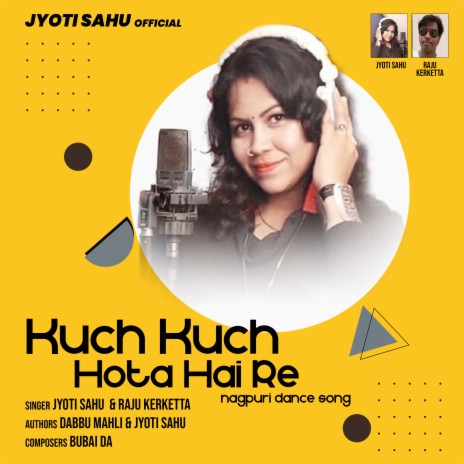 Kuch Kuch Hota Hai Re ft. RAJU KERKETTA | Boomplay Music