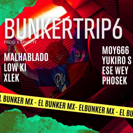 BUNKERTRIP 6 ft. XLEK, MALHABLADO, ESEWEY, LOW KI & PHOCEK