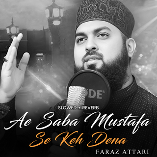 Ae Saba Mustafa ﷺ Se Keh Dena (Lofi-Mix)