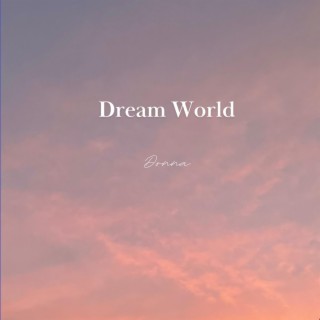 Dream World lyrics | Boomplay Music