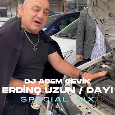 ERDİNÇ UZUN / DAYI | Boomplay Music