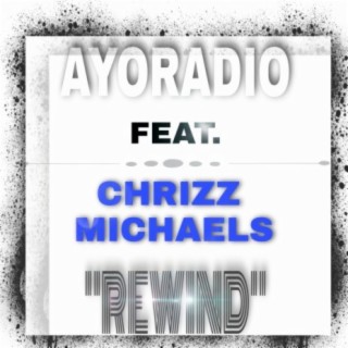 REWIND (feat. CHRIZZ MICHAELS)