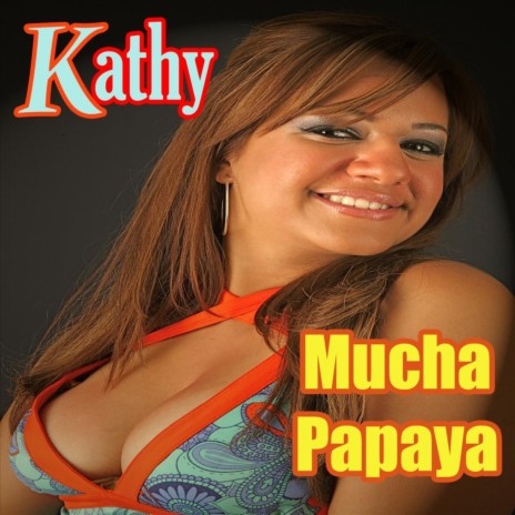 Mucha Papaya | Boomplay Music