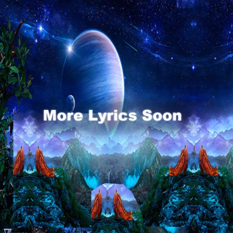 More Lyrics Soon | Boomplay Music