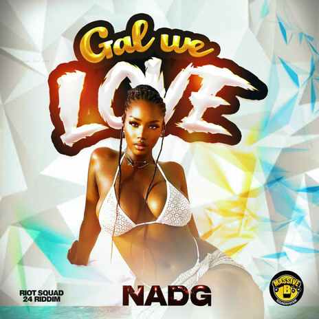 Gal we Love ft. Massive B & Bobby Konders | Boomplay Music