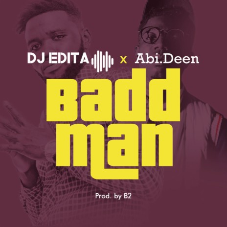 Badd Man ft. Abi.Deen | Boomplay Music
