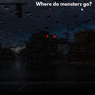Where Do Monsters Go?