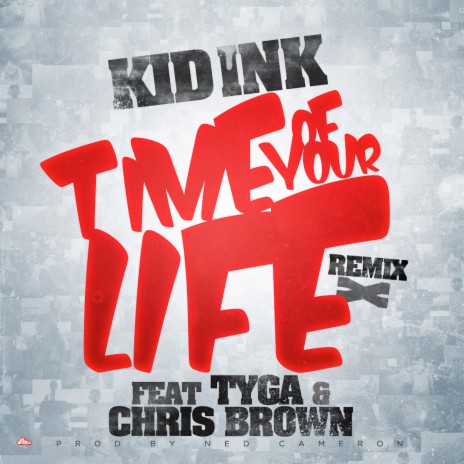 Time Of Your Life (Remix) [feat. Tyga & Chris Brown] | Boomplay Music