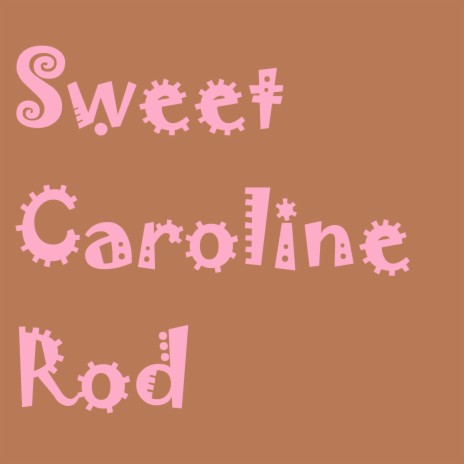 Sweet Caroline Rod (Speed Up Remix)