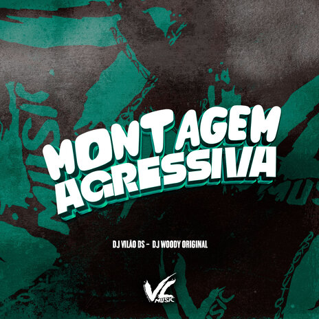 Montagem Agressiva ft. DJ WOODY ORIGINAL | Boomplay Music