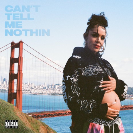 CAN'T TELL ME NOTHIN | Boomplay Music