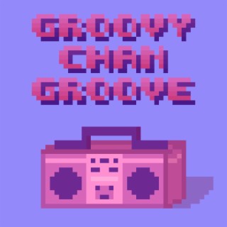 Groovy Chan Groove