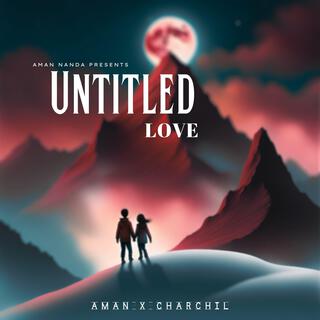 Untitled Love (with Charchil Panda)